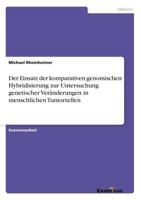 Der Einsatz der komparativen genomischen Hybridisierung zur Untersuchung genetischer Veränderungen in menschlichen Tumorzellen 3867468842 Book Cover