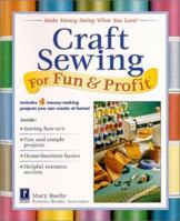 Craft Sewing For Fun & Profit 0761520430 Book Cover