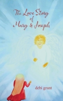 The Love Story of Mary and Joseph 0970218273 Book Cover