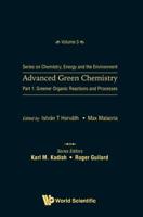 Advanced Green Chemistry Part 1: Greener Organic Reactions and Processes 9813228105 Book Cover