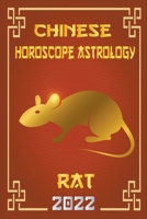 Rat Chinese Horoscope & Astrology 2022 B09KZMY53L Book Cover