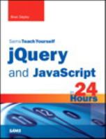 Sams Teach Yourself Jquery and JavaScript in 24 Hours 0672337347 Book Cover