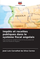 Impôts et recettes publiques dans le système fiscal angolais 6207305612 Book Cover
