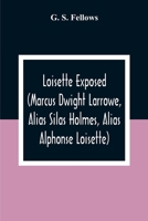 Loisette Exposed (Marcus Dwight Larrowe, Alias Silas Holmes, Alias Alphonse Loisette) Together With Loisette'S Complete System Of Physiological Memory ... A Bibliography Of Mnemonics 1325-1888 9354308597 Book Cover