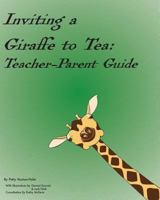 Inviting a Giraffe to Tea: Teacher-Parent Guide 0692142711 Book Cover