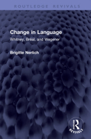 Change in Language: Whitney, Bréal, and Wegener (Routledge Revivals) 1041382030 Book Cover