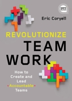 Revolutionize Teamwork (Ignite Reads) 1464251150 Book Cover