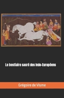 Le bestiaire sacré des Indo-Européens (L'héritage indo-européen) (French Edition) B0CSBHRTP1 Book Cover