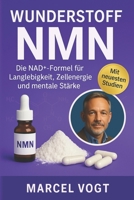 Wunderstoff NMN Die NAD?-Formel für Langlebigkeit, Zellenergie und mentale Stärke: Anti-Aging, Alzheimer und entzündungshemmende Wirkungen (German Edition) B0FGTV1CFC Book Cover