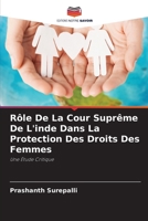 Rôle De La Cour Suprême De L'inde Dans La Protection Des Droits Des Femmes: Une Étude Critique (French Edition) 6207623320 Book Cover