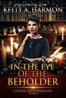 In the Eye of the Beholder 1941559212 Book Cover