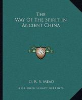 The Way of the Spirit in Ancient China 1417900466 Book Cover