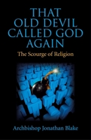 That Old Devil Called God Again: The Scourge of Religion 1782795383 Book Cover