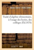 Traité d'algèbre élémentaire 2329013299 Book Cover