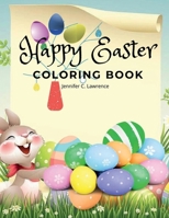 Happy Easter Coloring Book for Kids Ages 4-8: A Beautiful Collection of Fun and Easy Happy Easter Coloring Pages for Girls, Boys and Kids Ages 4-8 B0BS9VWN7B Book Cover