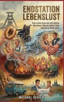 Endstation Lebenslust: Vom ersten Kuss bis zum letzten Abenteuer: Warum wahre Liebe niemals in Rente geht. (German Edition) B0GS5LZ9B3 Book Cover