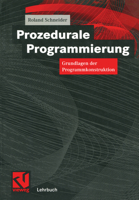Prozedurale Programmierung: Grundlagen Der Programmkonstruktion 3528056533 Book Cover