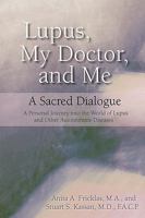 Lupus, My Doctor and Me: A Sacred Dialogue 0615365639 Book Cover