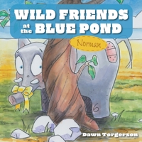 Wild Friends at the Blue Pond: Norman 1525588265 Book Cover