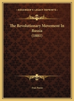 The Revolutionary Movement in Russia 1241055408 Book Cover