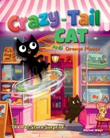Crazy-Tail Cat and Orange Mouse: The Pet Store Surprise B0G8CZ2NLD Book Cover