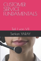 CUSTOMER SERVICE FUNDAMENTALS: Teil I von VII (German Edition) B0DS1S7VB7 Book Cover