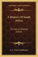 A History of South Africa for Use in Schools 1437456243 Book Cover