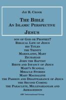 The Bible: An Islamic Perspective--Jesus 1567447333 Book Cover