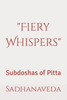 "Fiery Whispers": Subdoshas of Pitta B0DVQWPVFK Book Cover