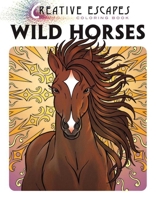 Creative Escapes Coloring Book: Wild Horses 1944686347 Book Cover