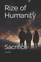 Rize of Humanity: Sacrifice B0CLK3Y2FG Book Cover