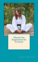 Martial Art Inspirations for Everyone 150297830X Book Cover