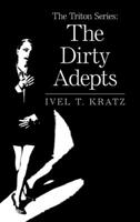 The Triton Series: The Dirty Adepts 1665549696 Book Cover