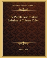 The Purple Sea Or More Splashes of Chinese Color 0766162664 Book Cover