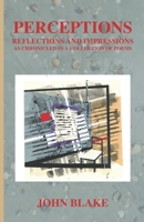 Perceptions: Reflections and Impressions as Chronicled in a Collection of Poems B0BB5ZHSXF Book Cover