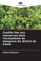 Conflits liés aux ressources dans l'écosystème de mangrove du district de Kwale 6630302079 Book Cover
