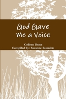 God Gave Me a Voice 1329871596 Book Cover