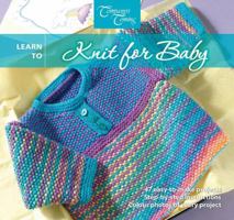 Learn to Knit for Baby 1897477120 Book Cover