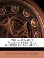 Sur la tonalité ecclésiastique et la musique du XVe siècle 2329050720 Book Cover