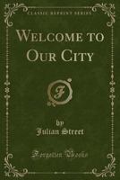 Welcome to Our City 1379176794 Book Cover