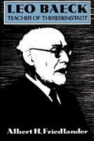 Leo Baeck: Teacher of Theresienstadt 0879514418 Book Cover