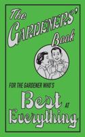 The Gardeners' Book: For the Gardener Who's Best at Everything 1843173271 Book Cover