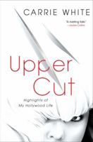 Upper Cut: Highlights of My Hollywood Life 1501142577 Book Cover