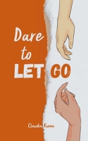 Dare to Let Go 9916756694 Book Cover