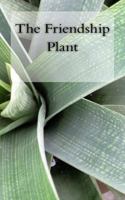 The Friendship Plant 1539785106 Book Cover