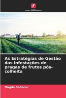 As Estratégias de Gestão das infestações de pragas de frutos pós-colheita 6205287153 Book Cover
