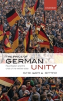 The Price of German Unity: Reunification and the Crisis of the Welfare State 0199556822 Book Cover