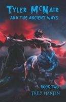 Tyler Mcnair and the Ancient Ways 099068864X Book Cover