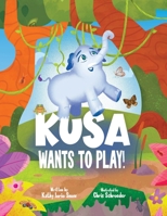 KUSA WANTS TO PLAY! (Kusa and Friends Book Series) 1735677590 Book Cover
