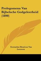 Prolegomena Van Bijbelsche Godgeleerheid (1890) 1160231648 Book Cover